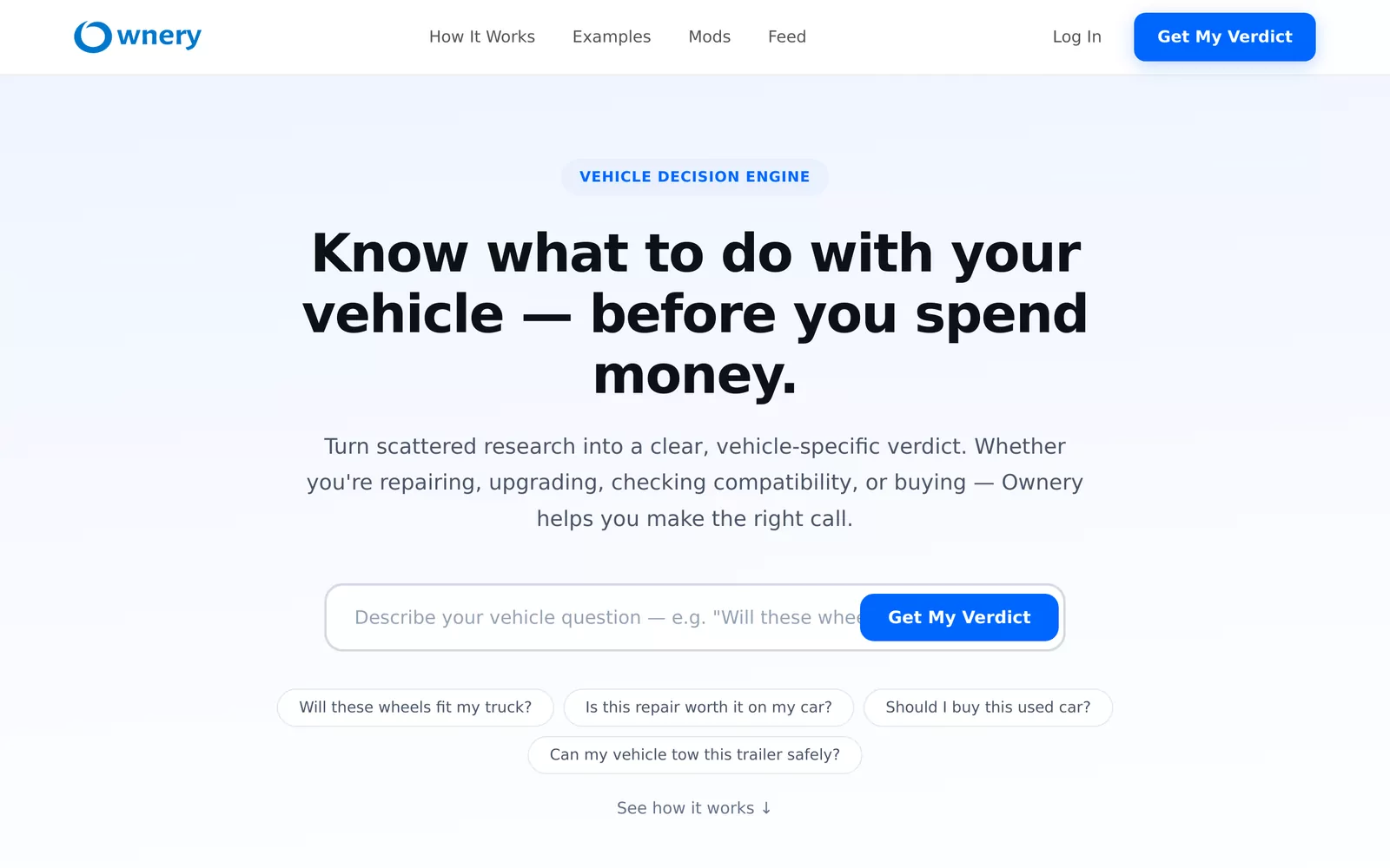 Ownery homepage: a vehicle question input with a Get My Verdict action and example decisions such as wheel fitment, repair value and towing capacity